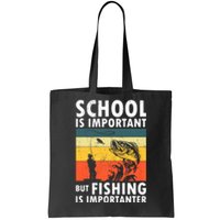 Funny Fishing Fisherman Lover School Is Important But Fishing Is Importanter Tote Bag