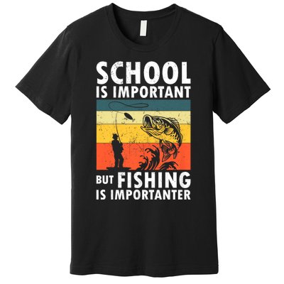 Funny Fishing Fisherman Lover School Is Important But Fishing Is Importanter Premium T-Shirt