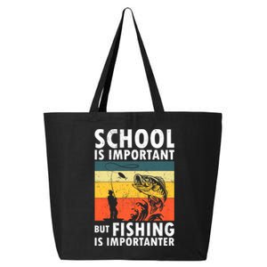 Funny Fishing Fisherman Lover School Is Important But Fishing Is Importanter 25L Jumbo Tote