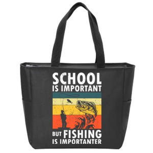 Funny Fishing Fisherman Lover School Is Important But Fishing Is Importanter Zip Tote Bag