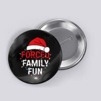 Forced Family Fun Sarcastic Christmas Button