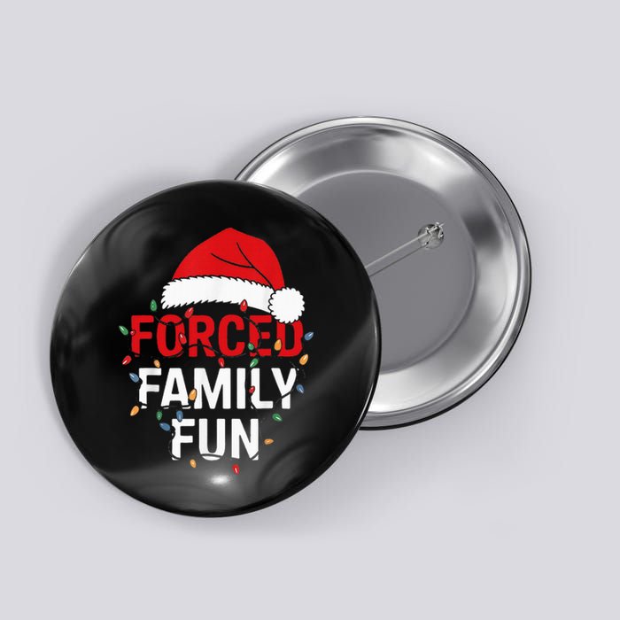 Forced Family Fun Sarcastic Christmas Button