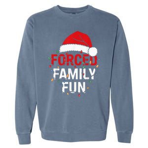 Forced Family Fun Sarcastic Christmas Garment-Dyed Sweatshirt