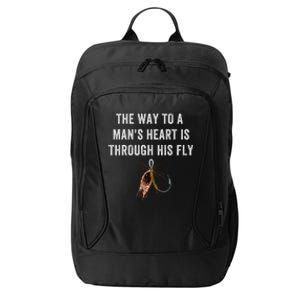 Funny Fly Fishing Way To A Mans Heart Is Through His Fly City Backpack