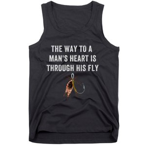 Funny Fly Fishing Way To A Mans Heart Is Through His Fly Tank Top