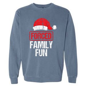 Forced Family Fun Winter Holidays Funny Christmas Gift Garment-Dyed Sweatshirt