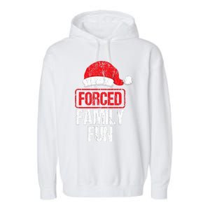 Forced Family Fun Winter Holidays Funny Christmas Gift Garment-Dyed Fleece Hoodie