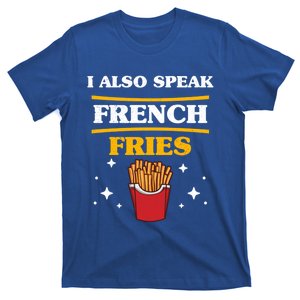 Funny Fried Food Lover I Also Speak French Fries Outfit Gift T-Shirt