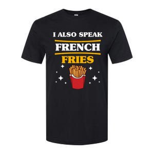 Funny Fried Food Lover I Also Speak French Fries Outfit Gift Softstyle CVC T-Shirt