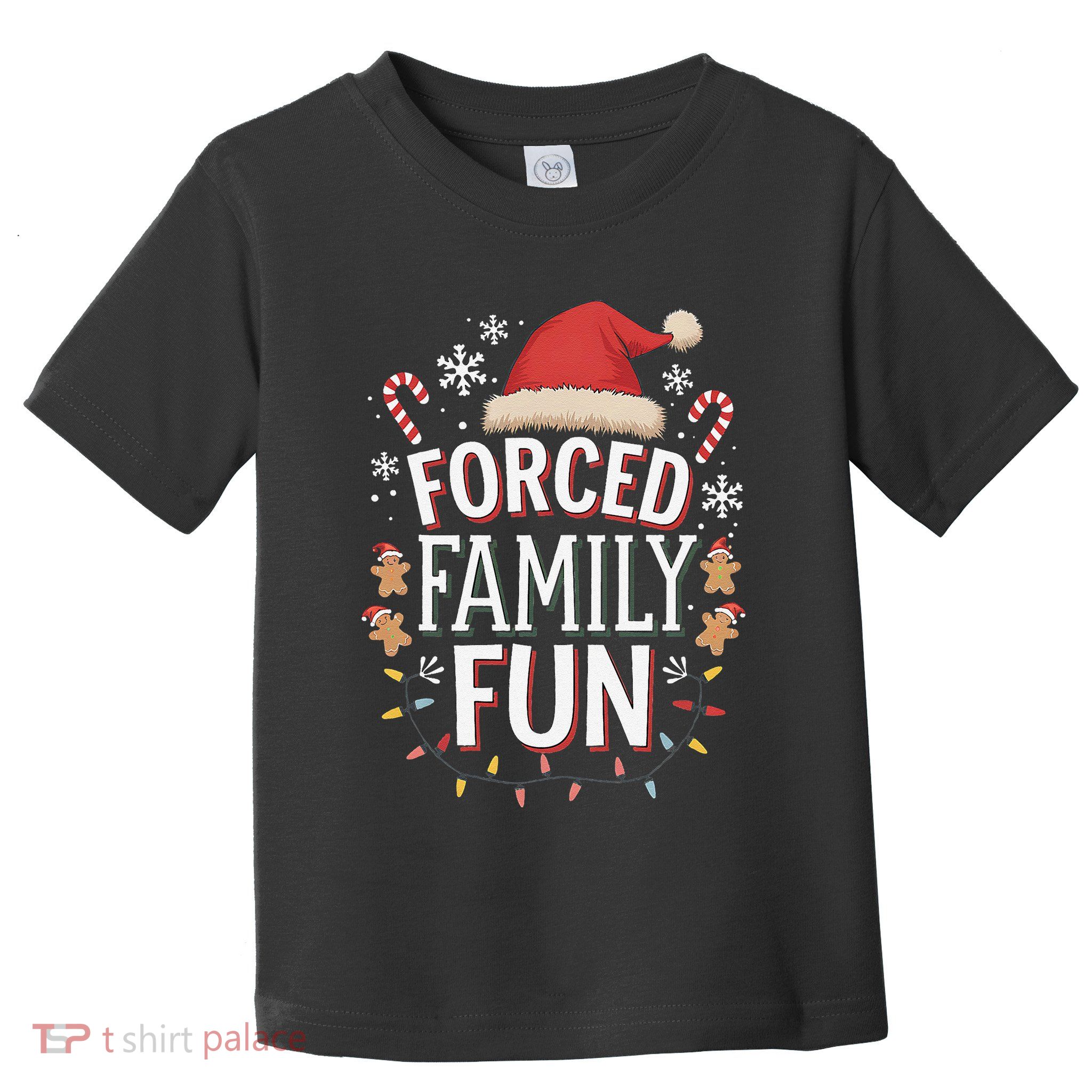 Forced Family Fun Funny Sarcastic Christmas Light Toddler T-Shirt