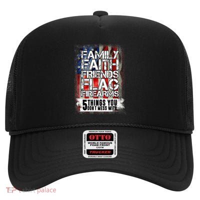 Family Faith Friends Flag Firearms Family High Crown Mesh Back Trucker Hat