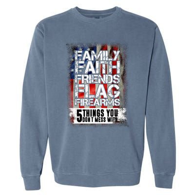 Family Faith Friends Flag Firearms Family Garment-Dyed Sweatshirt