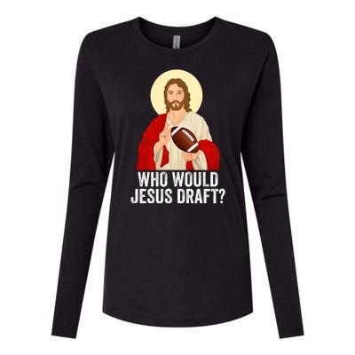 Funny Fantasy Football Who Would Jesus Draft Funny FFL Draft Funny Christians Womens Cotton Relaxed Long Sleeve T-Shirt