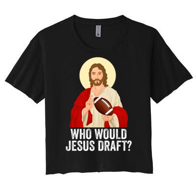 Funny Fantasy Football Who Would Jesus Draft Funny FFL Draft Funny Christians Women's Crop Top Tee