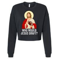 Funny Fantasy Football Who Would Jesus Draft Funny FFL Draft Funny Christians Cropped Pullover Crew