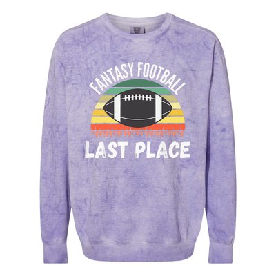 Funny Fantasy Football Draft Day Football Game Last Place Colorblast Crewneck Sweatshirt