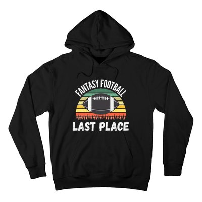 Funny Fantasy Football Draft Day Football Game Last Place Hoodie