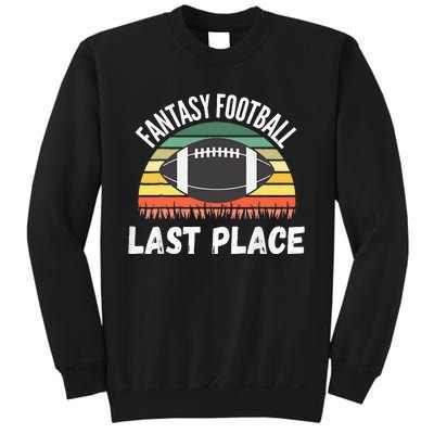 Funny Fantasy Football Draft Day Football Game Last Place Sweatshirt