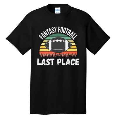 Funny Fantasy Football Draft Day Football Game Last Place Tall T-Shirt