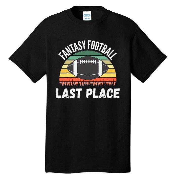 Funny Fantasy Football Draft Day Football Game Last Place Tall T-Shirt