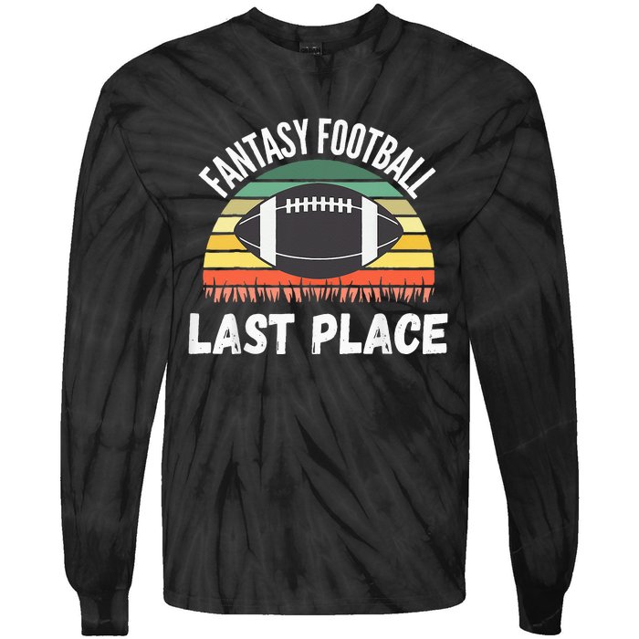 Funny Fantasy Football Draft Day Football Game Last Place Tie-Dye Long Sleeve Shirt