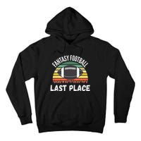 Funny Fantasy Football Draft Day Football Game Last Place Tall Hoodie