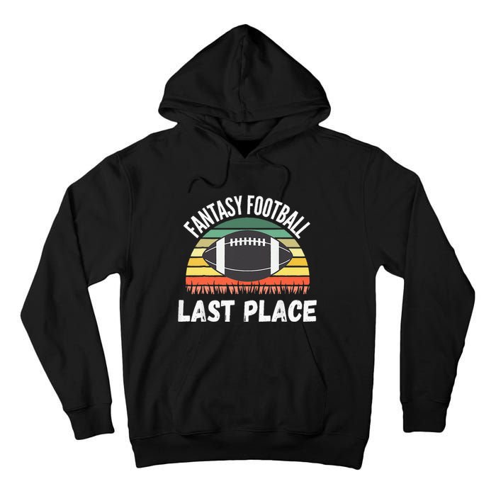 Funny Fantasy Football Draft Day Football Game Last Place Tall Hoodie