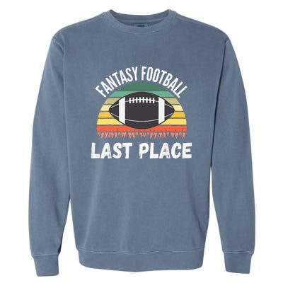 Funny Fantasy Football Draft Day Football Game Last Place Garment-Dyed Sweatshirt