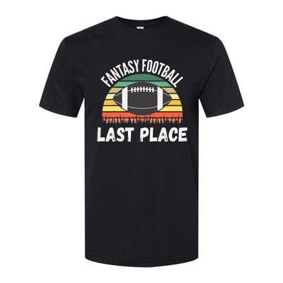 Funny Fantasy Football Draft Day Football Game Last Place Softstyle CVC T-Shirt