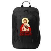 Funny Fantasy Football Who Would Jesus Draft Funny Christians Funny FFL Draft City Backpack