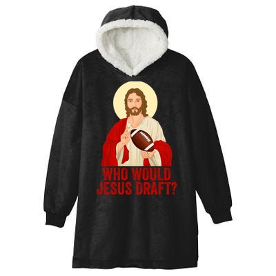 Funny Fantasy Football Who Would Jesus Draft Funny Christians Funny FFL Draft Hooded Wearable Blanket