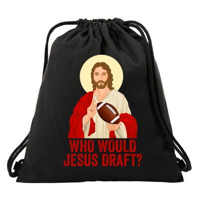 Funny Fantasy Football Who Would Jesus Draft Funny Christians Funny FFL Draft Drawstring Bag