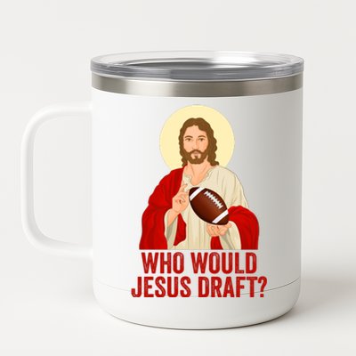 Funny Fantasy Football Who Would Jesus Draft Funny Christians Funny FFL Draft 12 oz Stainless Steel Tumbler Cup