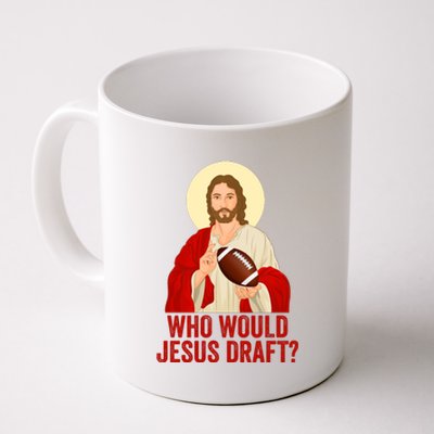 Funny Fantasy Football Who Would Jesus Draft Funny Christians Funny FFL Draft Coffee Mug