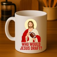 Funny Fantasy Football Who Would Jesus Draft Funny Christians Funny FFL Draft Mug