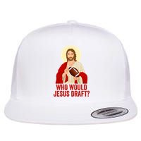 Funny Fantasy Football Who Would Jesus Draft Funny Christians Funny FFL Draft Flat Bill Trucker Hat
