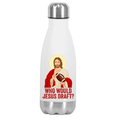 Funny Fantasy Football Who Would Jesus Draft Funny Christians Funny FFL Draft Stainless Steel Insulated Water Bottle