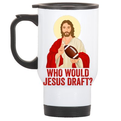 Funny Fantasy Football Who Would Jesus Draft Funny Christians Funny FFL Draft Stainless Steel Travel Mug