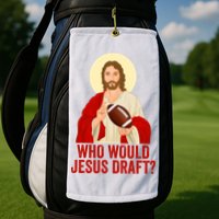 Funny Fantasy Football Who Would Jesus Draft Funny Christians Funny FFL Draft Golf Towel