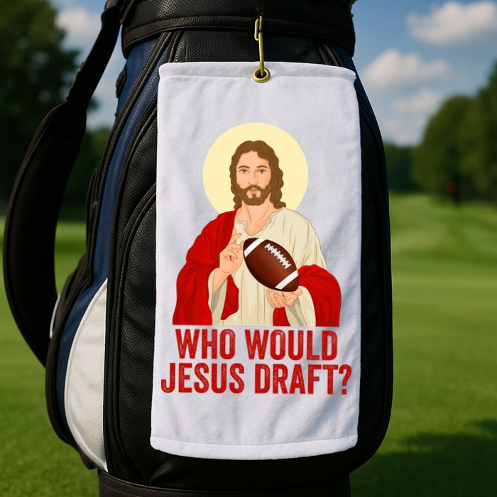 Funny Fantasy Football Who Would Jesus Draft Funny Christians Funny FFL Draft Golf Towel