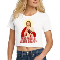 Funny Fantasy Football Who Would Jesus Draft Funny Christians Funny FFL Draft Crop Top