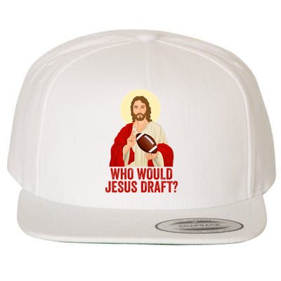Funny Fantasy Football Who Would Jesus Draft Funny Christians Funny FFL Draft Wool Snapback Cap