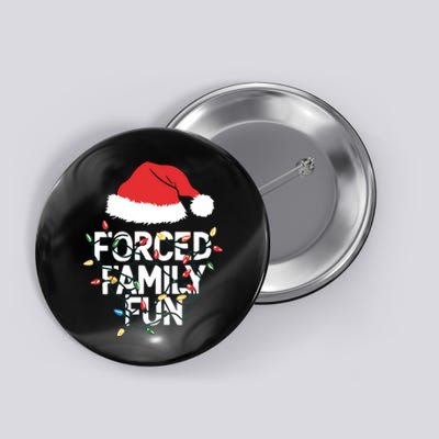 Forced Family Fun Sarcastic Christmas Funny Button