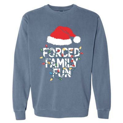 Forced Family Fun Sarcastic Christmas Funny Garment-Dyed Sweatshirt