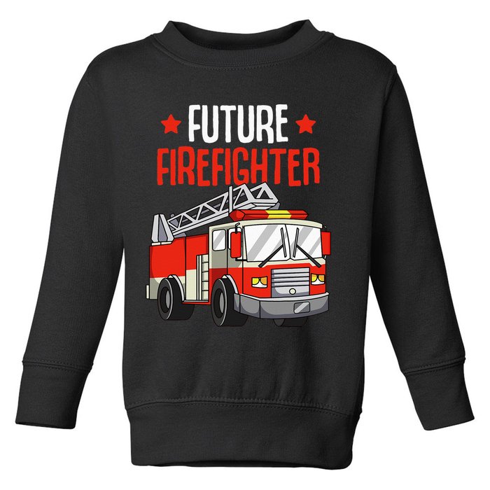Future Firefighter Fireman Firefighting Toddler Sweatshirt