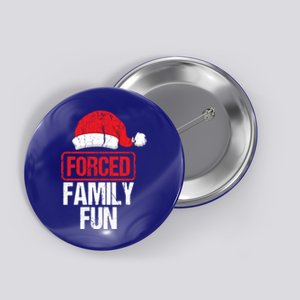 Forced Family Fun Winter Holidays Funny Christmas Gift Cool Gift Button