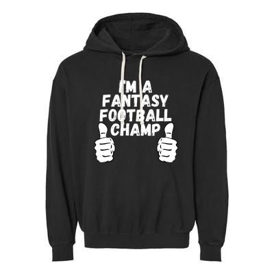 Funny Fantasy Football Legend, I’m A Fantasy Football Champ Garment-Dyed Fleece Hoodie