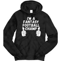 Funny Fantasy Football Legend, I’m A Fantasy Football Champ Tie Dye Hoodie