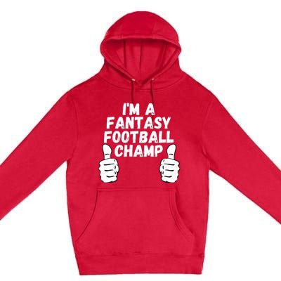 Funny Fantasy Football Legend, I’m A Fantasy Football Champ Premium Pullover Hoodie