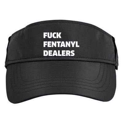 Funny Fvck Fentanyl Dealers Apparel Anti Pain And Illness Adult Drive Performance Visor